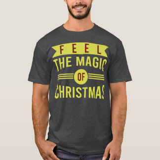 Feel The Magic Of Christmas Xmas Boys Girls Women  T-Shirt