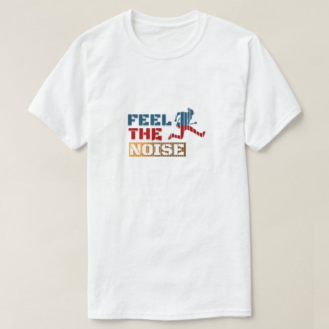 Feel the Noise T-Shirt (Design Front)