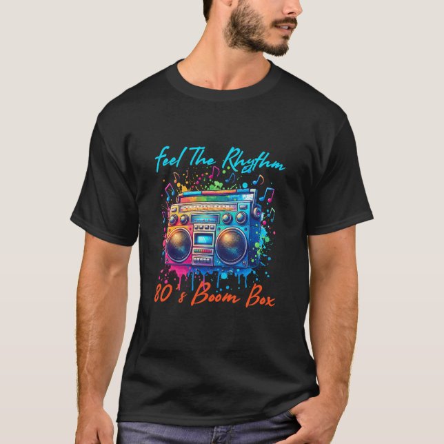 feel the rhythm 80's boom box T-Shirt (Front)