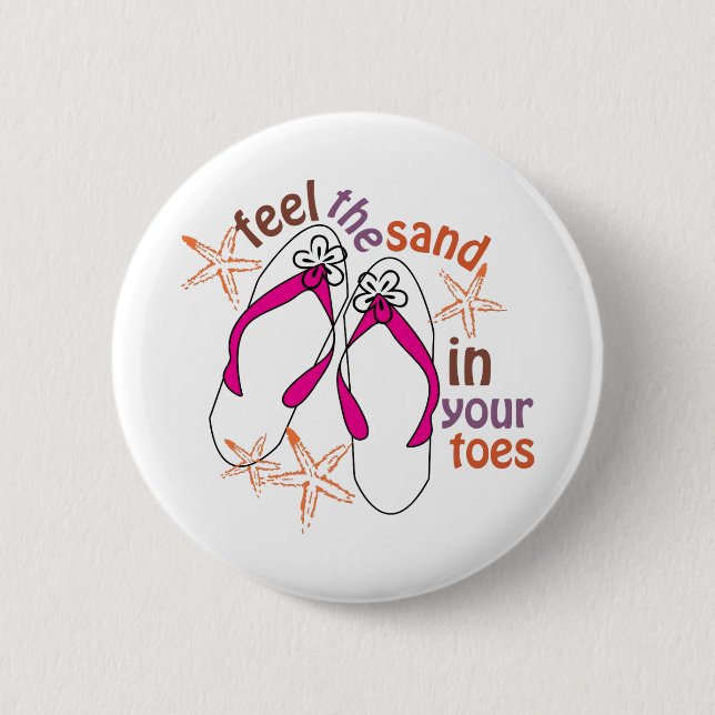 Feel The Sand In Your Toes 2 Inch Round Button (Front)