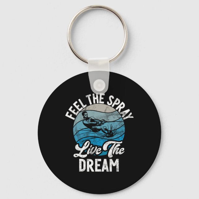 Feel The Spray Live The Dream Water Ski  Keychain (Front)