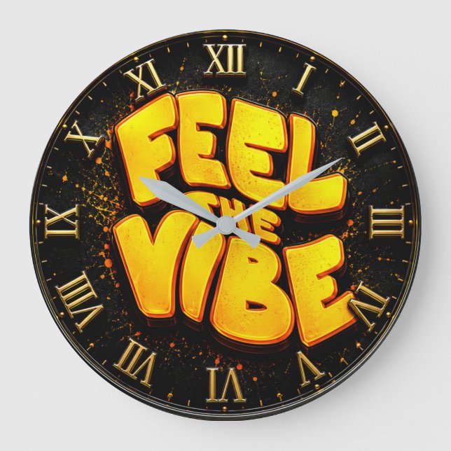 Feel the Vibe Motivationa Large Clock (Front)