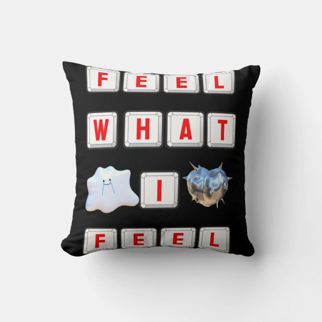 Feel What I Feel Throw Pillow (Front)
