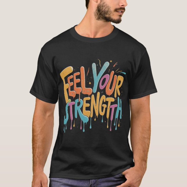 Feel Your Strength T-Shirt (Front)