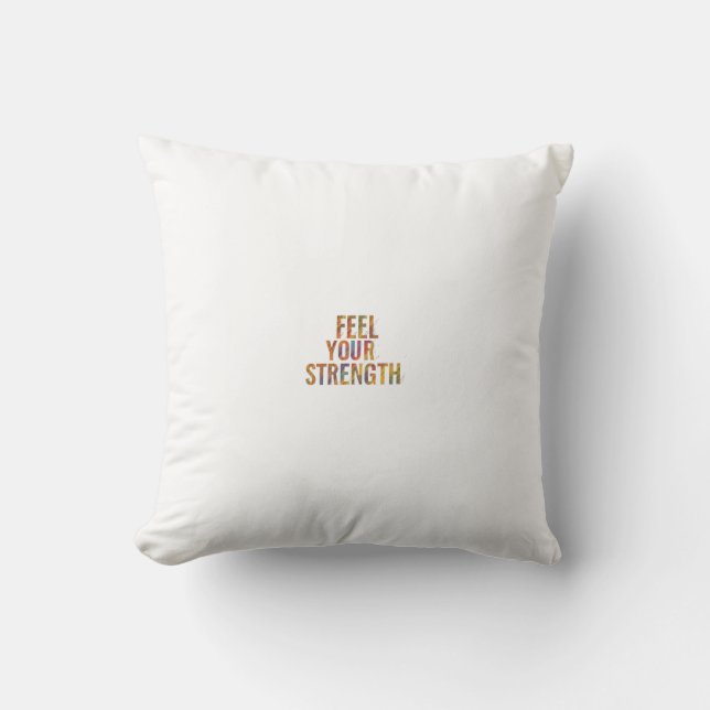 Feel Your Strength Throw Pillow (Front)