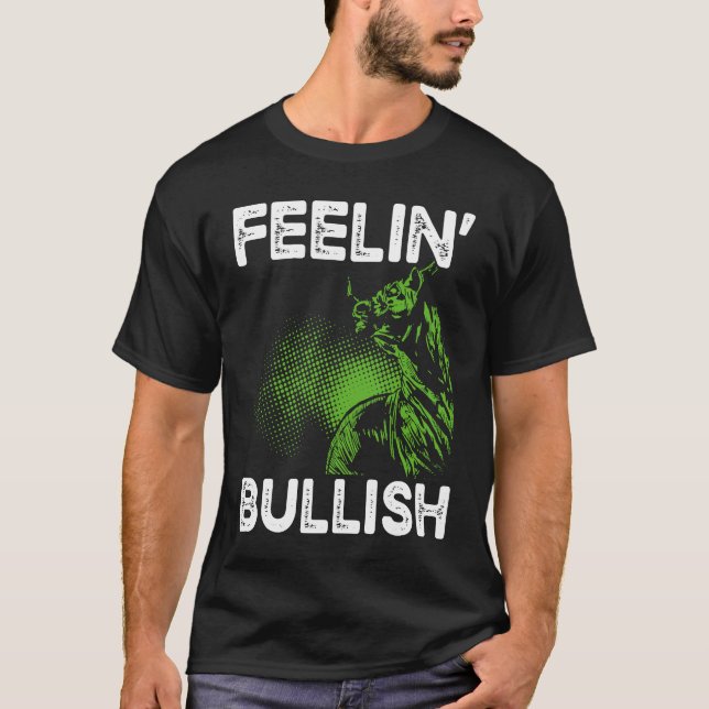 Feelin Bullish Cryptocurrency Blockchain Trader Cr T-Shirt (Front)