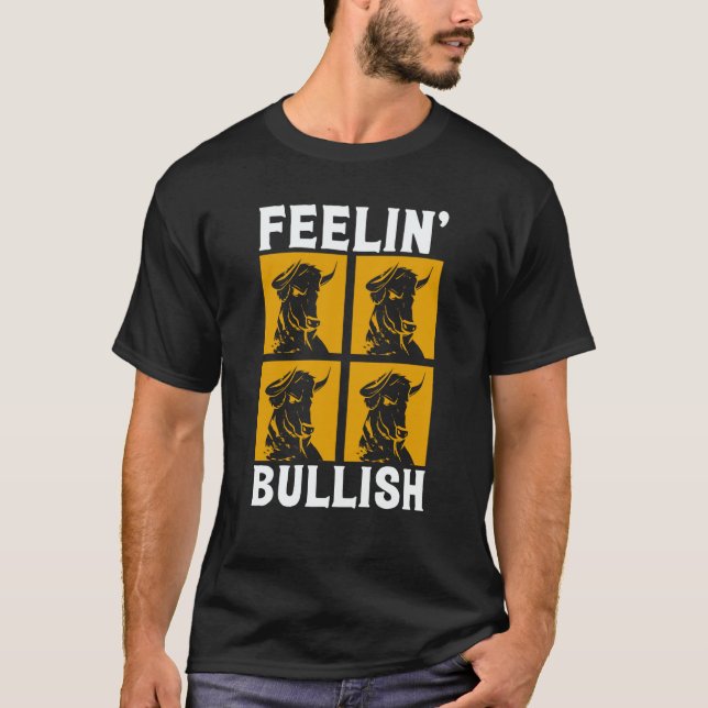 Feelin Bullish Cryptocurrency Blockchain Trader Cr T-Shirt (Front)