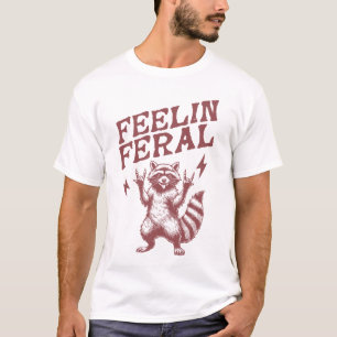 feelin feral funny raccoon meme saying T-Shirt