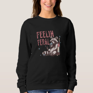 Feelin Feral Raccoon Meme, In My feral Era, Unhing Sweatshirt