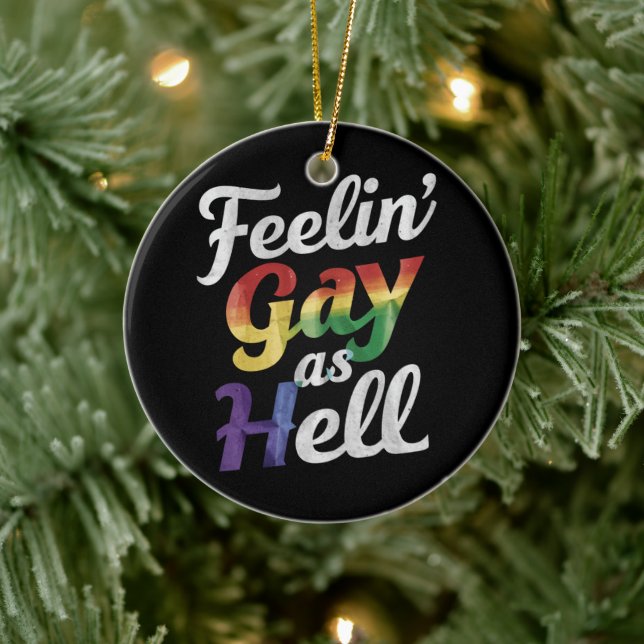 Feelin' Gay As Hell LGBT Pride  Ceramic Ornament (Tree)