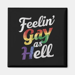 Feelin' Gay As Hell LGBT Pride Magnet