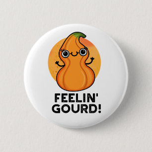 Feelin Gourd Cute Veggie Pun 2 Inch Round Button