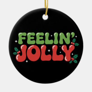 Feelin' Jolly Christmas Xmas Holiday Retro Groovy Ceramic Ornament