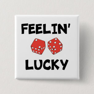 "FEELIN' LUCKY" DICE 2 INCH SQUARE BUTTON