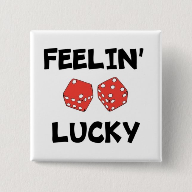 "FEELIN' LUCKY" DICE 2 INCH SQUARE BUTTON (Front)