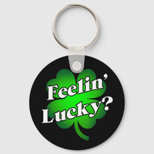Feelin' Lucky? Keychain