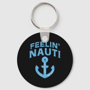 Feelin Nauti Anchor Boat Funny Sailing Pun Captain Keychain