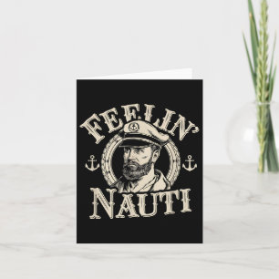 Feelin Nauti Captain Sailor Boating Gift Idea Card