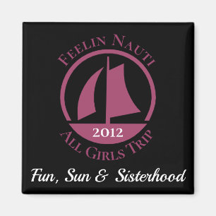 "Feelin Nauti" Girl's Trip Personalized Magnet