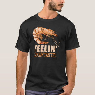 Feelin' Prawntastic Pun For A Prawn T-Shirt