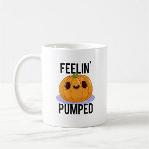 Feelin Pumped Funny Pumpkin Pun  Coffee Mug