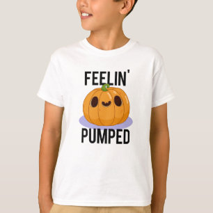Feelin Pumped Funny Pumpkin Pun  T-Shirt