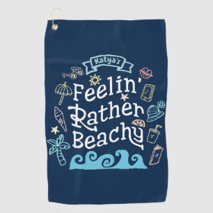 Feelin’ Rather Beachy Add Your Name Sassy Summer Golf Towel