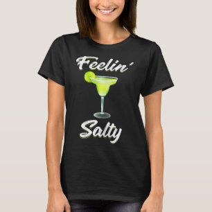 Feelin Salty Funny Cinco De Mayo Margarita T Shirt