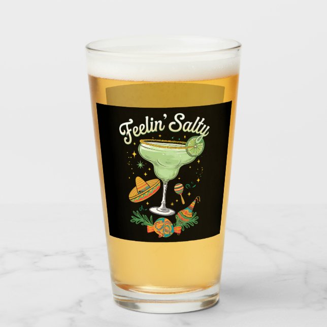 Feelin' Salty Margarita Funny Cinco De Mayo Glass (Front Filled)
