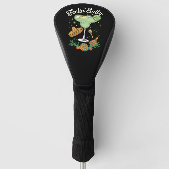 Feelin' Salty Margarita Funny Cinco De Mayo Golf Head Cover (Front)