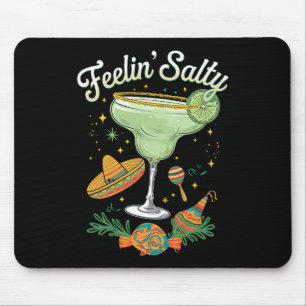 Feelin' Salty Margarita Funny Cinco De Mayo Mouse Pad