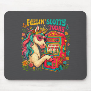 Feelin Slotty Today Unicorn Lucky Gambling Slot Ma Mouse Pad