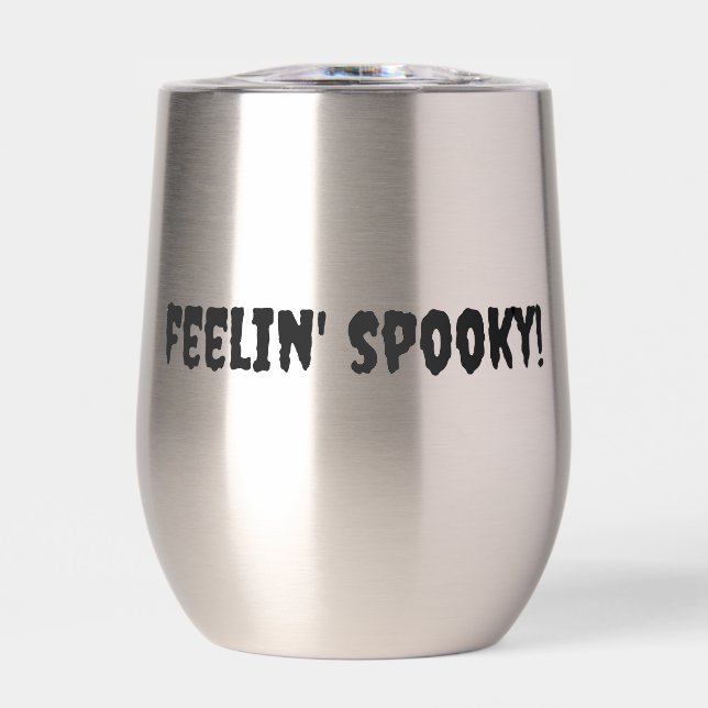 FEELIN’ SPOOKY  Stemless Wine Tumbler, (Front)