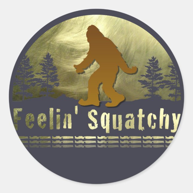 Feelin' Squatchy Classic Round Sticker (Front)
