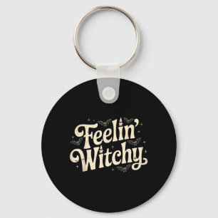 Feelin Witchy Funny Costume Spooky Party Vintage Keychain
