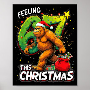 Feeling 67 Funny Christmas Bigfoot Holiday  Poster