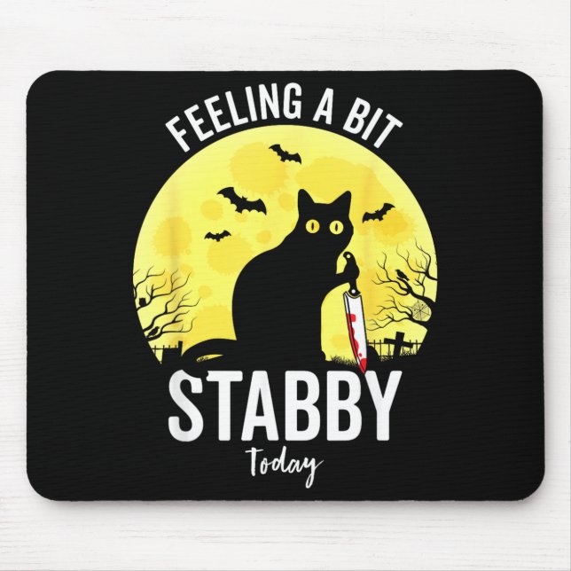 Feeling A Bit Stabby Funny Black Cat Halloween Mouse Pad (Front)