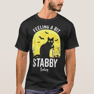 Feeling A Bit Stabby Funny Black Cat Halloween T-Shirt