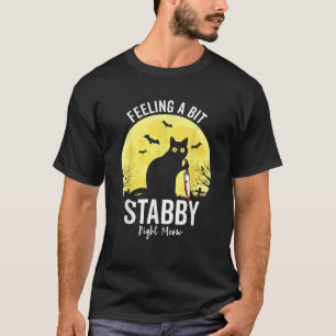 Feeling a Bit Stabby Right Meow Funny Black Cat T  T-Shirt