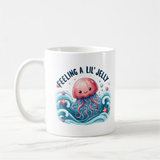 Feeling a Lil jelly Coffee Mug