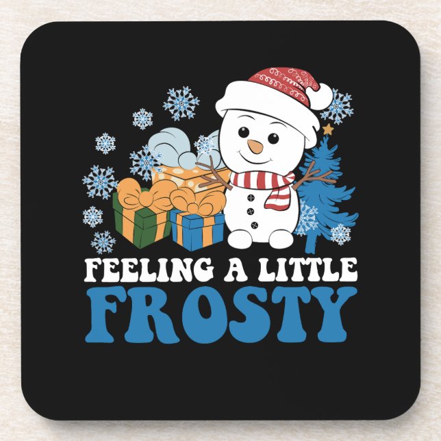 Feeling a Little Frosty Snowman Snow Christmas Coaster (Front)