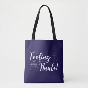 Feeling a Little Nauti Tote Bag