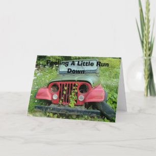 Feeling A Little Run Down Card