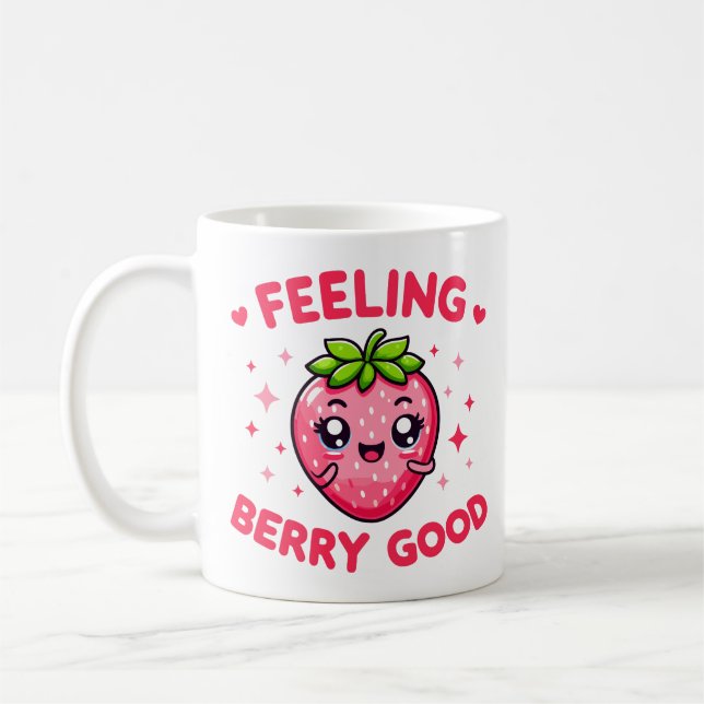 Feeling Berry Good Funny Strawberry Coffee Mug (Left)