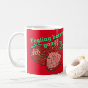 FEELING BERRY GOOD funny strawberry fruit Coffee Mug