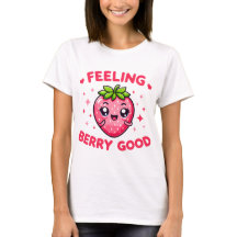 Feeling Berry Good Funny Strawberry