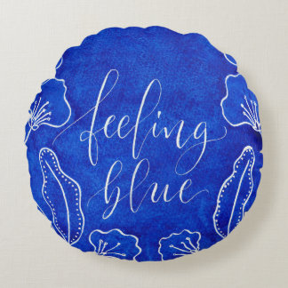 Feeling Blue Round Pillow