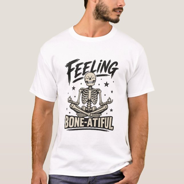 Feeling Bone-atiful Meditating Skeleton Tee (Front)