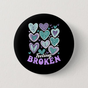 Feeling Broken, Suicide Prevention Heart, Suicide 2 Inch Round Button