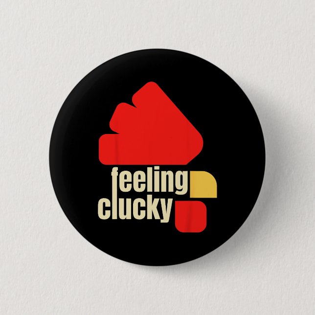 Feeling Clucky Chicken Lover  2 Inch Round Button (Front)